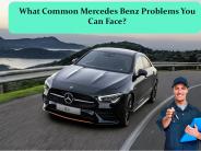 What Common Mercedes Benz Problems You Can Face