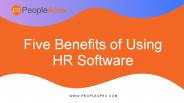 Top 5 Benefits of Using HR Software