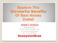 Explore The Wonderful Benefits Of Raw Honey Dubai PowerPoint PPT Presentation