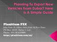 Planning To Export New Vehicles From Dubai? Here Is A Simple Guide PowerPoint PPT Presentation