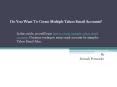 Do You Want To Create Multiple Yahoo Email Accounts? PowerPoint PPT Presentation