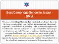 Best Cambridge School in Jaipur - SMIA PowerPoint PPT Presentation