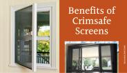 Benefits of Crimsafe Screens