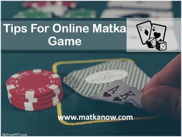Tips For Online Matka Gaming