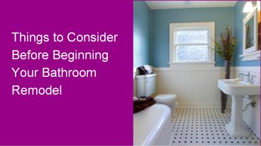 Things to consider before beginning your bathroom remodel