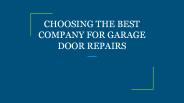 CHOOSING THE BEST COMPANY FOR GARAGE DOOR REPAIRS