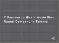 7 Reasons to Hire a Waste Bins Rental Company in Toronto PowerPoint PPT Presentation