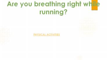 Are you breathing right while running