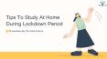 Tips To Study At Home During Lockdown Period PowerPoint PPT Presentation