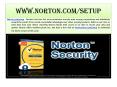 Norton.com/setup – #Securing your device and #managing your Norton item is as simple as including another device or #gadget in your Norton account. PowerPoint PPT Presentation