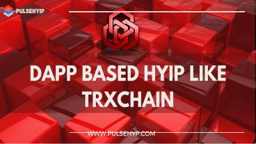 Build DApp based HYIP Platform like TRXchain