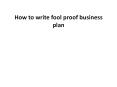 How to write fool proof business plan PowerPoint PPT Presentation