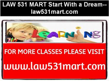 LAW 531 MART Start With a Dream--law531mart.com