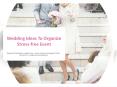 Wedding Ideas To Organize Stress-Free Event In Paris - Dream Paris Wedding PowerPoint PPT Presentation