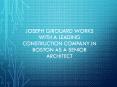 Joseph Girouard Works with a Leading Construction Company In Boston As A Senior Architect PowerPoint PPT Presentation