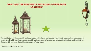 What are the benefits of installing Coppersmith Lanterns
