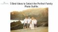 Top Family Photoshoot Clothing Ideas to Know More PowerPoint PPT Presentation