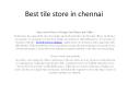 best          tile         store         in chennai PowerPoint PPT Presentation