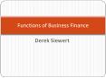 Derek Siewert - Functions of Business Finance PowerPoint PPT Presentation