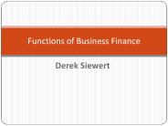 Derek Siewert - Functions of Business Finance