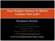 Does Designer Dresses For Women Enhance Their Look?
