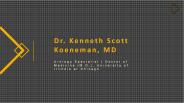 Dr. Kenneth Scott Koeneman, MD - Highly Capable Professional