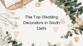 The Top wedding Decorators in South Delhi PowerPoint PPT Presentation