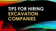 Tips For Hiring Excavation Companies