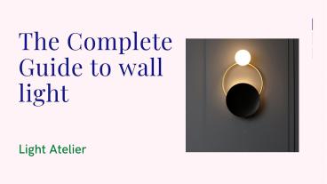 The complete guide to wall light.