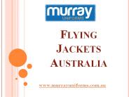Flying Jackets Australia - Murray Uniforms.com.au