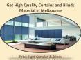 Get High Quality Curtains and Blinds Material in Melbourne - Price Right Curtains & Blinds PowerPoint PPT Presentation