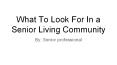 What To Look For In A Senior Living Community PowerPoint PPT Presentation