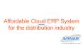 Affordable Cloud ERP System for the distribution industry - Try a free online demo today! PowerPoint PPT Presentation