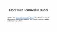 Laser Hair Removal in Dubai (2) PowerPoint PPT Presentation