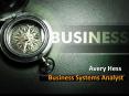 Avery Hess - Business Systems Analyst PowerPoint PPT Presentation