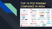 TOP 10 PCD PHARMA COMPANIES IN INDIA