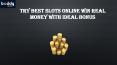 Try Best Slots Online Win Real Money with Ideal Bonus PowerPoint PPT Presentation