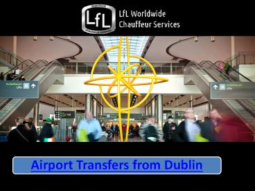 Chauffeur Service Dublin Airport