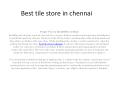 Best tile store in chennai PowerPoint PPT Presentation