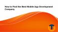 How to Find the Best Mobile App Development Company PowerPoint PPT Presentation