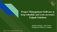 Project Management Software to keep schedule and costs on track | Kalpak Solutions