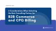 4 Considerations When Selecting the Best Consulting Partner for B2B Commerce and CPQ Billing PowerPoint PPT Presentation