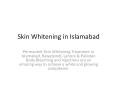 skin whitening in islamabad PowerPoint PPT Presentation
