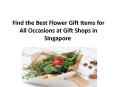 Find the Best Flower Gift Items for All Occasions at Gift Shops in Singapore PowerPoint PPT Presentation