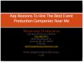 Key Reasons To Hire The Best Event Production Companies Near Me PowerPoint PPT Presentation