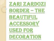 What are the Uses of Zari Zardozi Border?