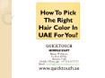 How To Pick The Right Hair Color In UAE For You? PowerPoint PPT Presentation