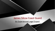 James Silcox Coast Guard An Experienced Legal Expert