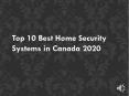 Top 10 Best Home Security Systems in Canada 2020 PowerPoint PPT Presentation