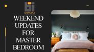 Weekend Updates for Master Bedroom